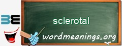 WordMeaning blackboard for sclerotal